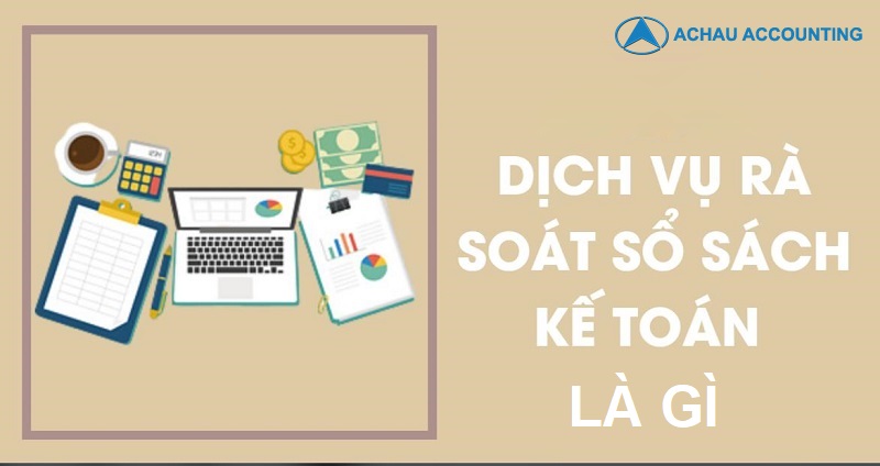 Dịch vụ rà soát sổ sách kế toán