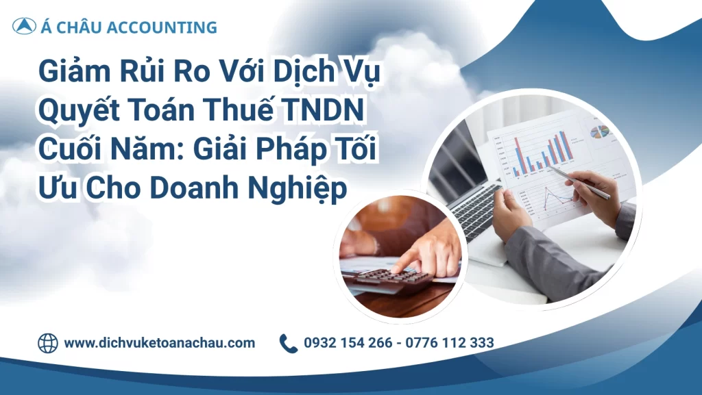 Giảm Rủi Ro Với Dịch Vụ Quyết Toán Thuế TNDN Cuối Năm 2025 - Hình bìa