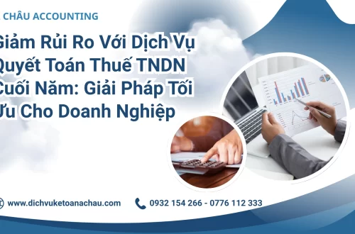 Giảm Rủi Ro Với Dịch Vụ Quyết Toán Thuế TNDN Cuối Năm 2025 25 1 1