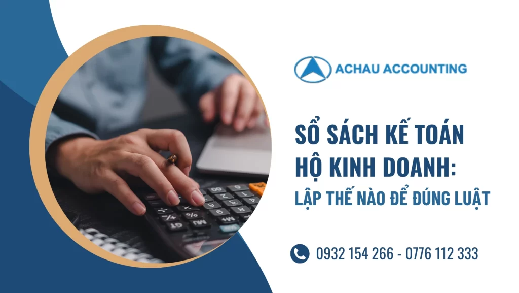 Sổ Sách Kế Toán Hộ Kinh Doanh: Lập Thế Nào Để Đúng Luật - Hình 1