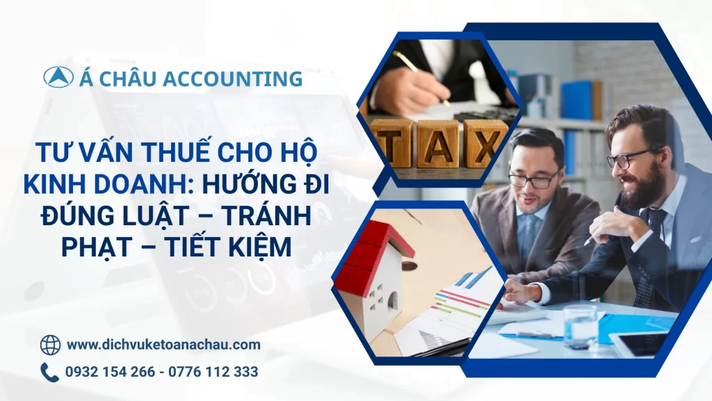 Tư Vấn Thuế Cho Hộ Kinh Doanh: Hướng Đi Đúng Luật – Tránh Phạt – Tiết Kiệm Thuế 6 Tu-Van-Thue-Cho-Ho-Kinh-Doanh-Huong-Di-Dung-Luat-Hinh-1