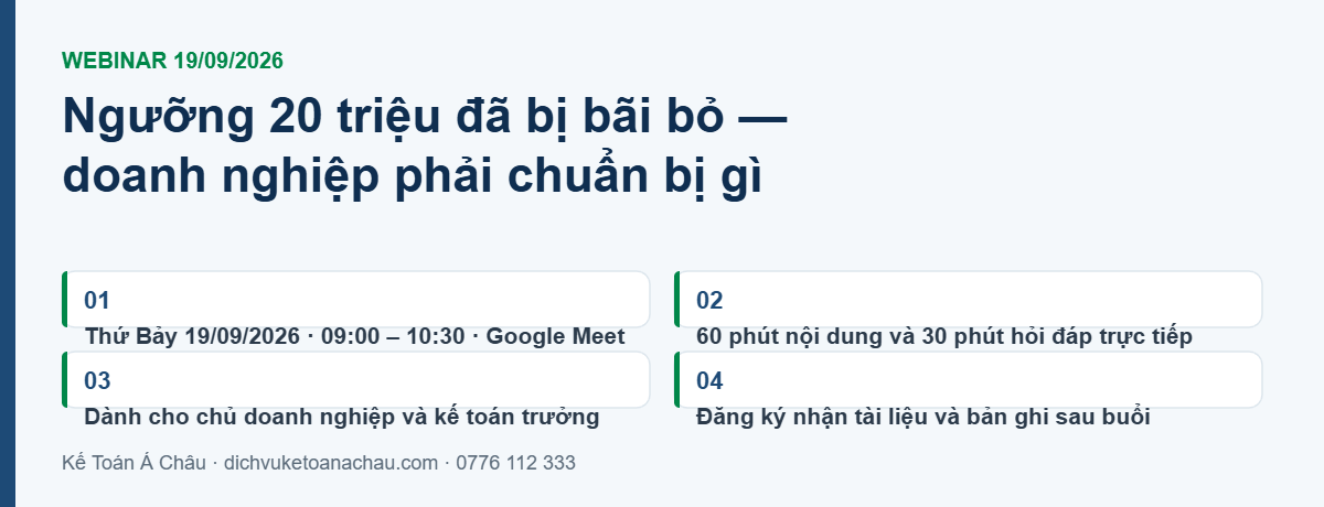 Webinar 19/09/2026: Ngưỡng 20 triệu đã bỏ — doanh nghiệp cần làm gì 1 Webinar ngày 19 tháng 9 năm 2026 của Kế Toán Á Châu về việc ngưỡng thanh toán không dùng tiền mặt 20 triệu đồng đã bị bãi bỏ và doanh nghiệp cần chuẩn bị gì